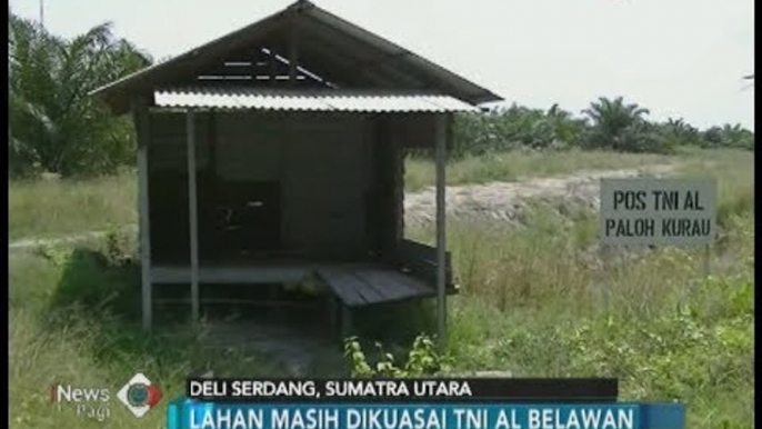 Warga Menang Gugatan Sengketa, Namun TNI AL Masih Kuasai Lahan Paloh Kurau - iNews Pagi 26/03