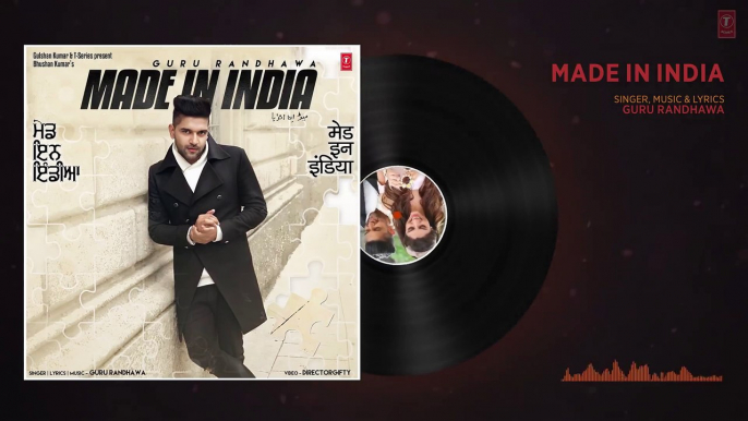 Guru Randhawa- MADE IN INDIA Full Audio - Bhushan Kumar - DirectorGifty - Elnaaz Norouzi - Vee