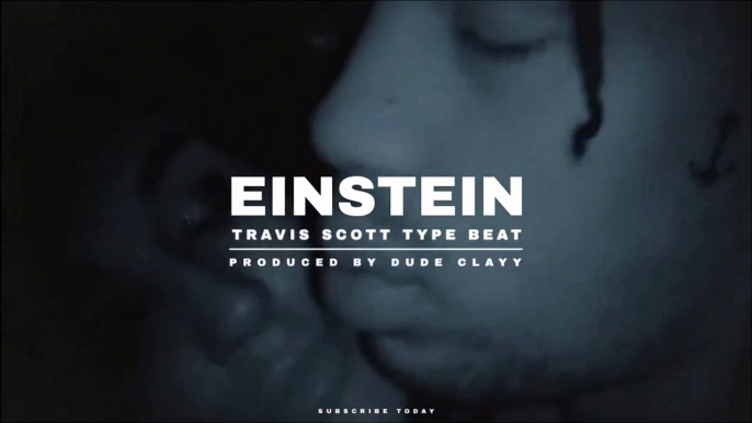 Travis Scott Ft Smokepurpp Type Beat 2018 - “Einstein” | Prod. Dude Clayy | Trap Beat Instrumental