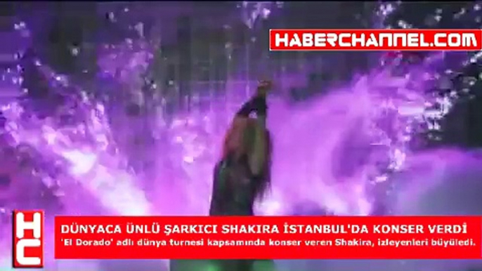 DÜNYACA ÜNLÜ ŞARKICI SHAKIRA İSTANBUL'DA KONSER VERDİ