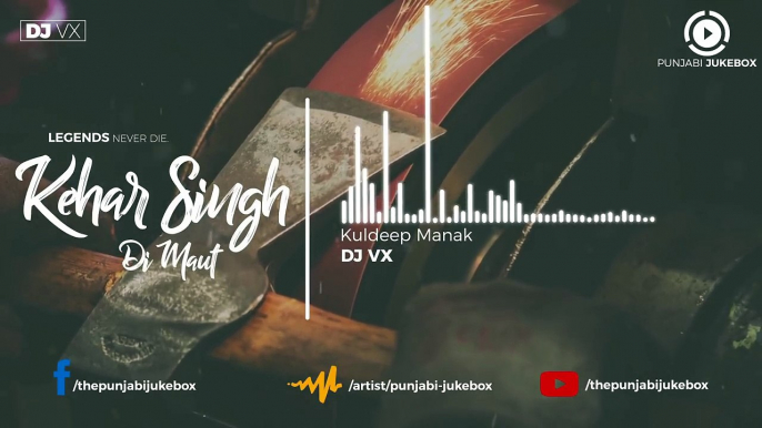 03.Kehar Singh Di Maut (Remix) _ Kuldeep Manak _ DJ VX _ Punjabi Song _ 2018,  punjabi song,new punjabi song,indian punjabi song,punjabi music, new punjabi song 2017, pakistani punjabi song, punjabi song 2017,punjabi singer,new punjabi sad songs,punjabi a