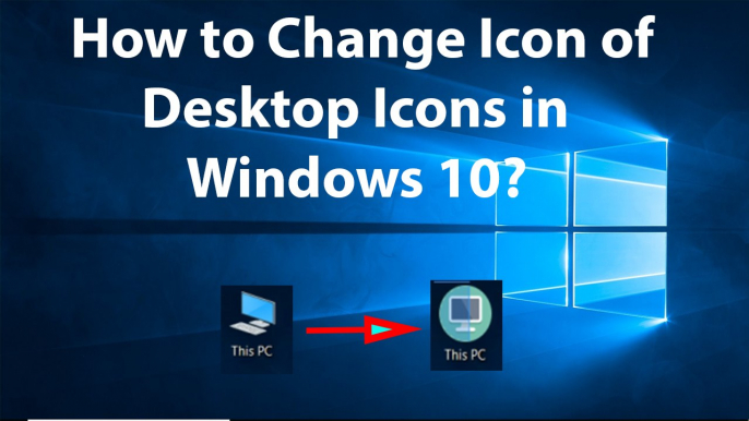 How to Change Icon of Desktop Icons in Windows 10?