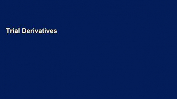 Trial Derivatives Essentials: An Introduction to Forwards, Futures, Options and Swaps (Wiley