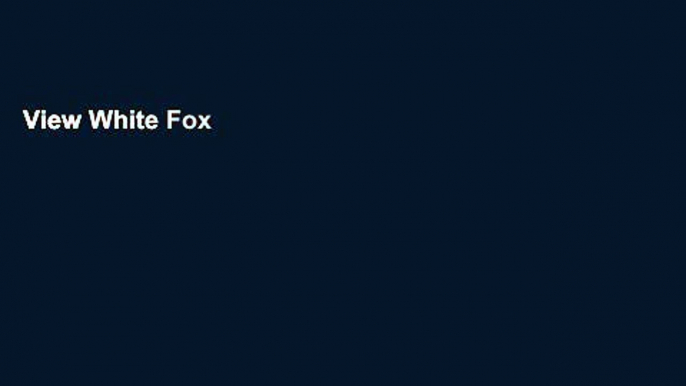 View White Fox and Icy Seas in the Western Arctic: The Fur Trade, Transportation, and Change in