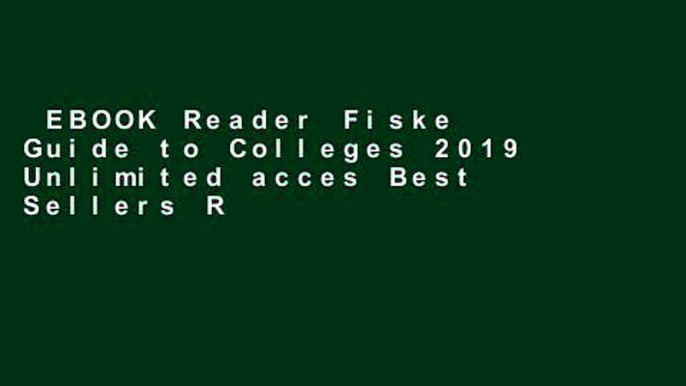 EBOOK Reader Fiske Guide to Colleges 2019 Unlimited acces Best Sellers Rank : #5