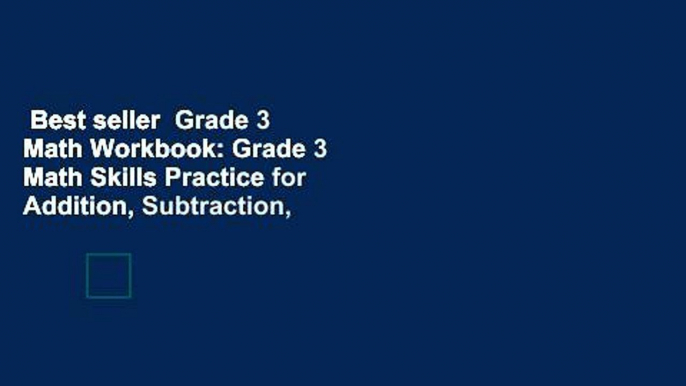 Best seller  Grade 3 Math Workbook: Grade 3 Math Skills Practice for Addition, Subtraction,