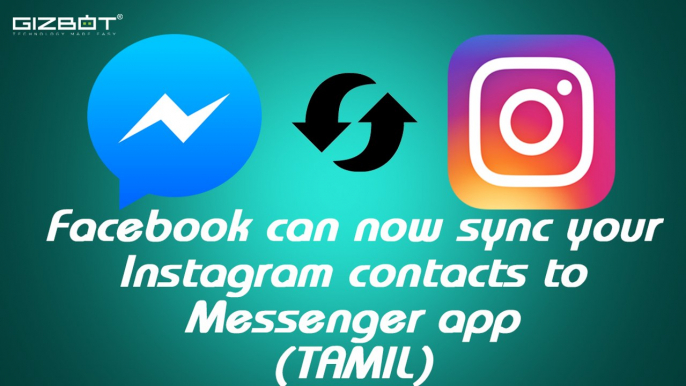 Facebook can now sync your Instagram contacts to Messenger app - Tamil Gizbot