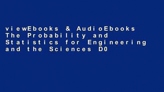 viewEbooks & AudioEbooks The Probability and Statistics for Engineering and the Sciences D0nwload