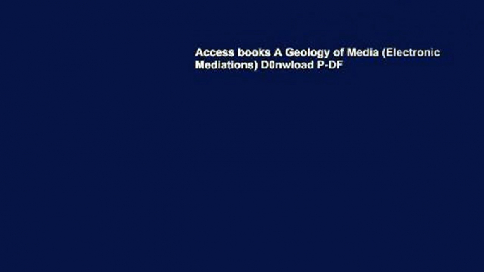 Access books A Geology of Media (Electronic Mediations) D0nwload P-DF
