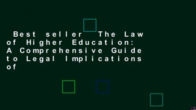 Best seller  The Law of Higher Education: A Comprehensive Guide to Legal Implications of