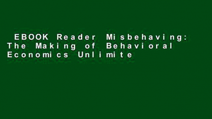 EBOOK Reader Misbehaving: The Making of Behavioral Economics Unlimited acces Best Sellers Rank : #2