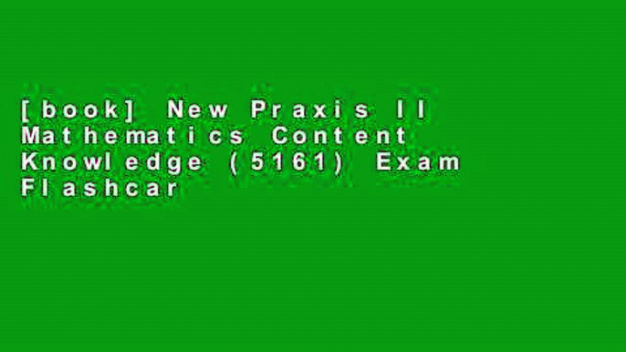 [book] New Praxis II Mathematics Content Knowledge (5161) Exam Flashcard Study System: Praxis II