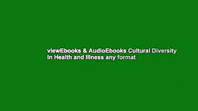 viewEbooks & AudioEbooks Cultural Diversity in Health and Illness any format