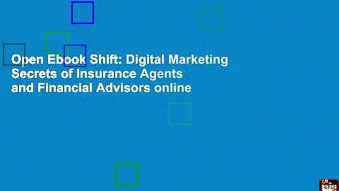 Open Ebook Shift: Digital Marketing Secrets of Insurance Agents and Financial Advisors online