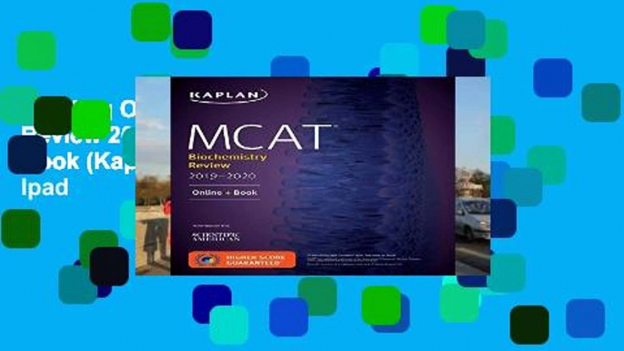 Reading Online MCAT Biochemistry Review 2019-2020: Online + Book (Kaplan Test Prep) For Ipad