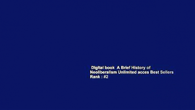 Digital book  A Brief History of Neoliberalism Unlimited acces Best Sellers Rank : #2