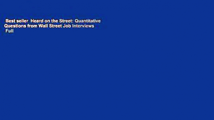 Best seller  Heard on the Street: Quantitative Questions from Wall Street Job Interviews  Full