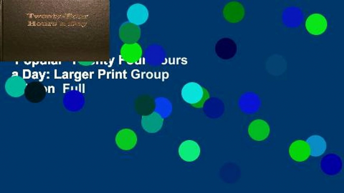 Popular  Twenty Four Hours a Day: Larger Print Group Edition  Full