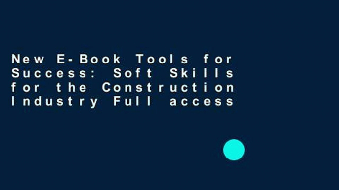 New E-Book Tools for Success: Soft Skills for the Construction Industry Full access