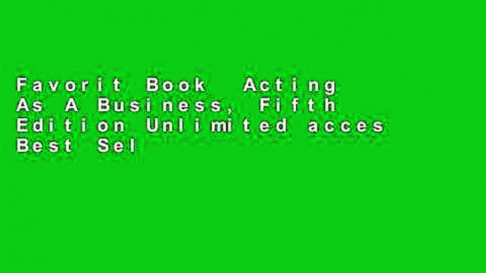 Favorit Book  Acting As A Business, Fifth Edition Unlimited acces Best Sellers Rank : #2