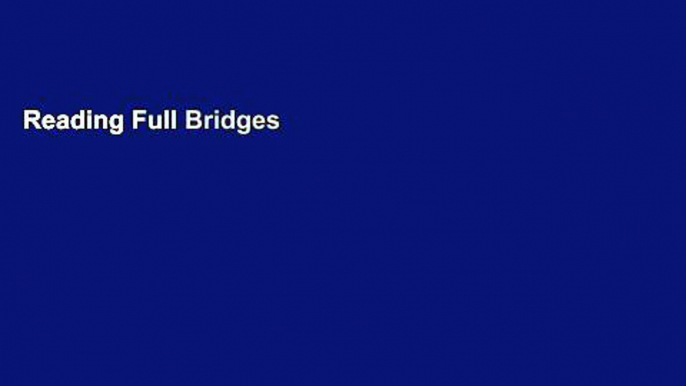 Reading Full Bridges over Ladders: Create a future with millennials, OR millennials will create a