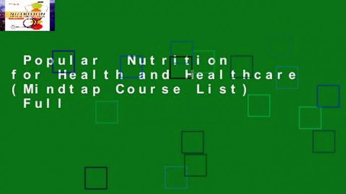 Popular  Nutrition for Health and Healthcare (Mindtap Course List)  Full