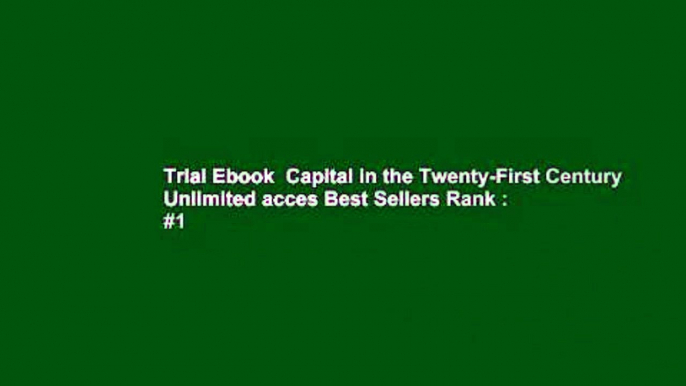 Trial Ebook  Capital in the Twenty-First Century Unlimited acces Best Sellers Rank : #1