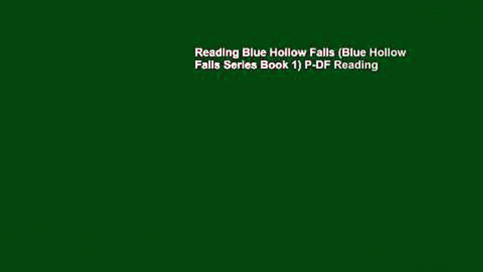 Reading Blue Hollow Falls (Blue Hollow Falls Series Book 1) P-DF Reading