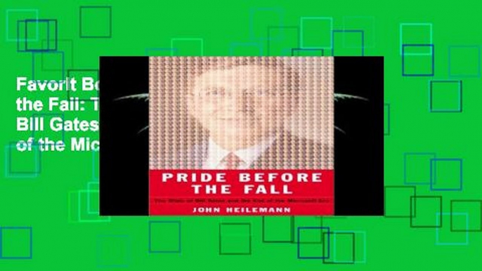 Favorit Book  Pride Before the Fall: The Trials of Bill Gates and the End of the Microsoft Era