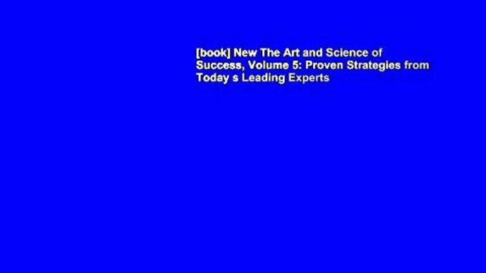 [book] New The Art and Science of Success, Volume 5: Proven Strategies from Today s Leading Experts