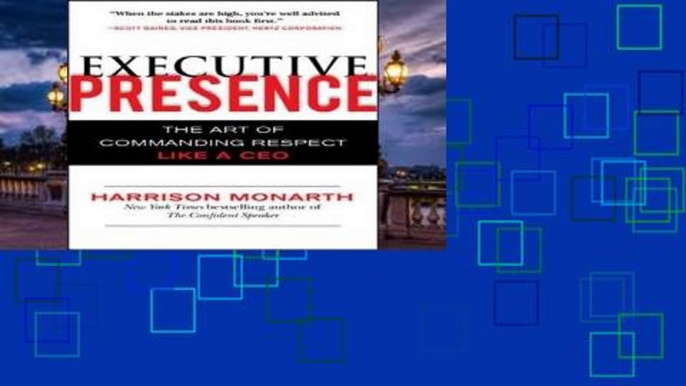 Reading Full Executive Presence:  The Art of Commanding Respect Like a CEO Unlimited