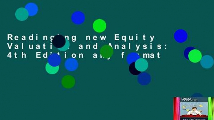 Readinging new Equity Valuation and Analysis: 4th Edition any format