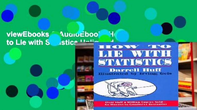 viewEbooks & AudioEbooks How to Lie with Statistics Unlimited