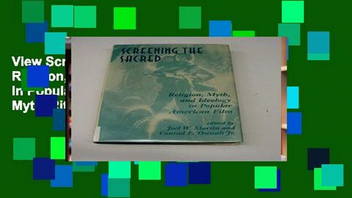 View Screening The Sacred: Religion, Myth, And Ideology In Popular American Film: Myth, Ritual and