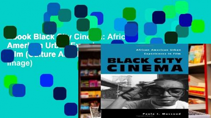 Ebook Black City Cinema: African American Urban Experiences In Film (Culture And The Moving Image)