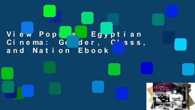 View Popular Egyptian Cinema: Gender, Class, and Nation Ebook