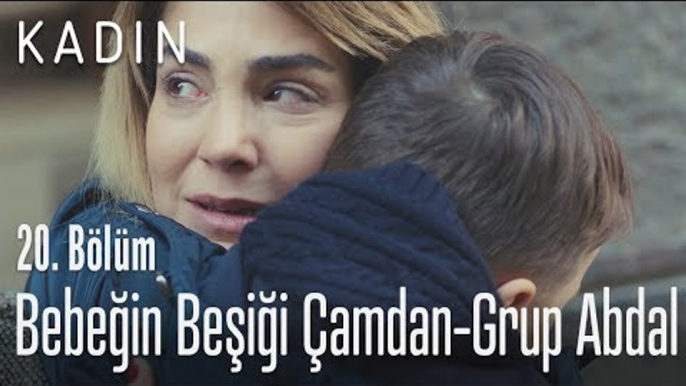 Bebeğin Beşiği Çamdan - Grup Abdal - Kadın 20. Bölüm