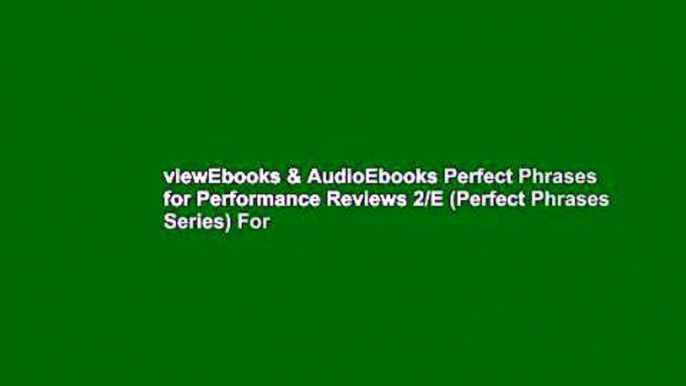 viewEbooks & AudioEbooks Perfect Phrases for Performance Reviews 2/E (Perfect Phrases Series) For