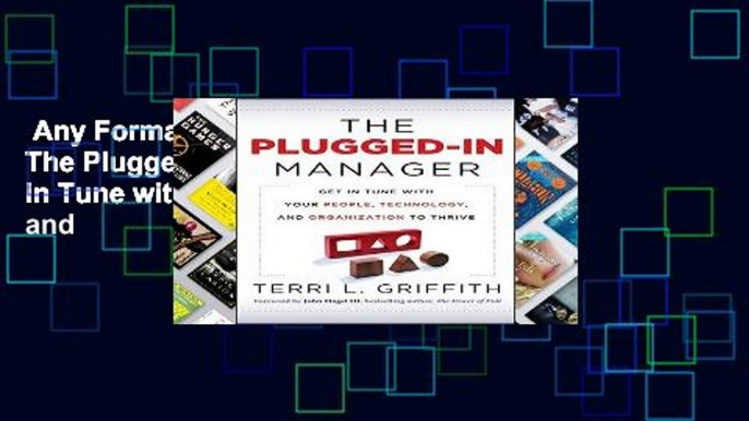 Any Format For Kindle  The Plugged-In Manager: Get in Tune with Your People, Technology, and