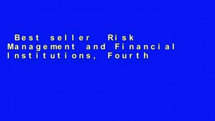 Best seller  Risk Management and Financial Institutions, Fourth Edition (Wiley Finance)  E-book