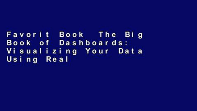 Favorit Book  The Big Book of Dashboards: Visualizing Your Data Using Real-World Business