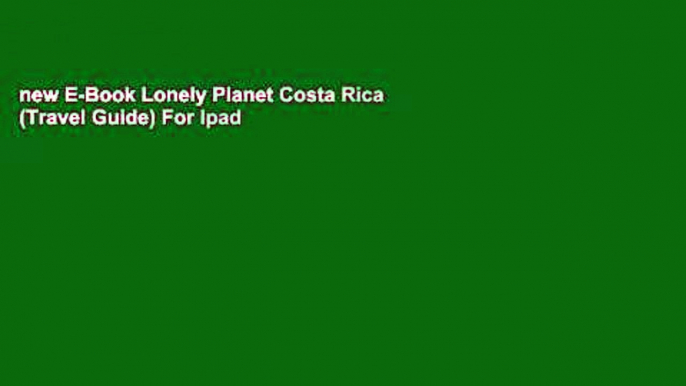 new E-Book Lonely Planet Costa Rica (Travel Guide) For Ipad