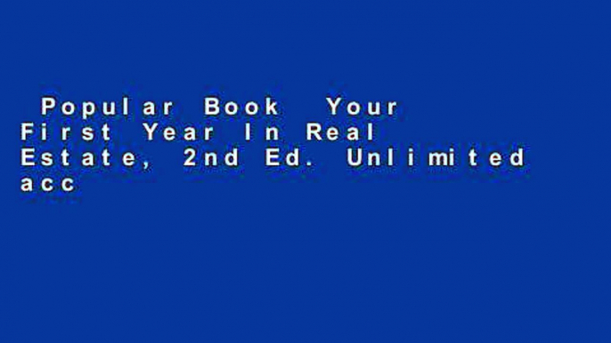 Popular Book  Your First Year In Real Estate, 2nd Ed. Unlimited acces Best Sellers Rank : #1