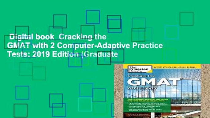 Digital book  Cracking the GMAT with 2 Computer-Adaptive Practice Tests: 2019 Edition (Graduate