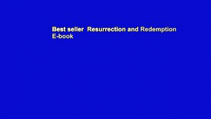 Best seller  Resurrection and Redemption  E-book