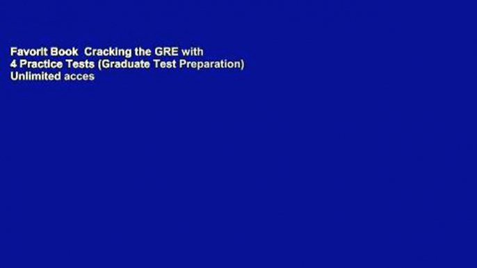 Favorit Book  Cracking the GRE with 4 Practice Tests (Graduate Test Preparation) Unlimited acces