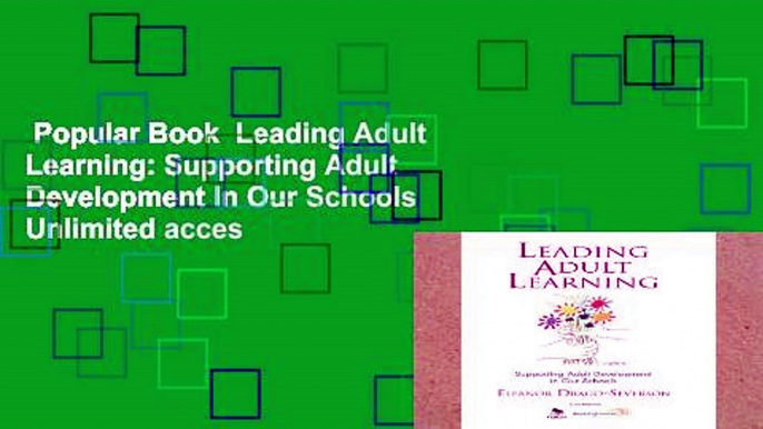 Popular Book  Leading Adult Learning: Supporting Adult Development In Our Schools Unlimited acces