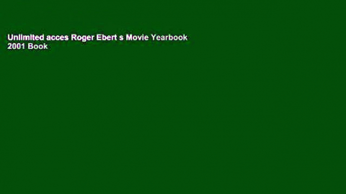 Unlimited acces Roger Ebert s Movie Yearbook 2001 Book