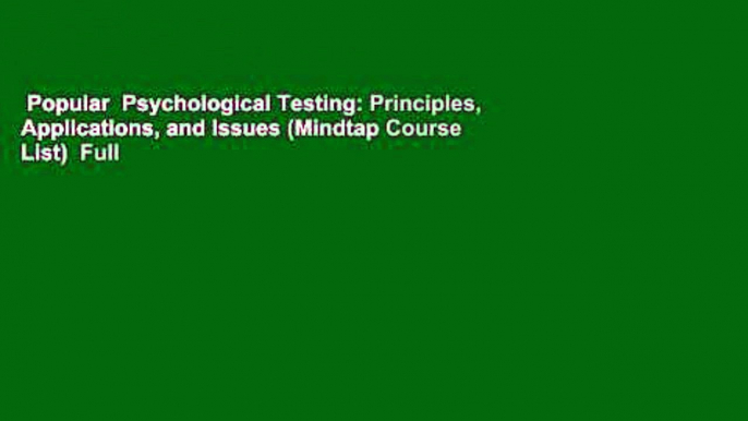 Popular  Psychological Testing: Principles, Applications, and Issues (Mindtap Course List)  Full