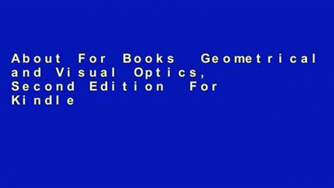 About For Books  Geometrical and Visual Optics, Second Edition  For Kindle